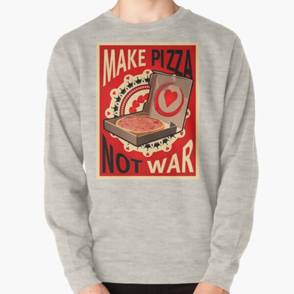 Make pizza not war Pullover Sweatshirt