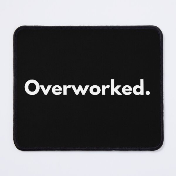 Item preview, Overworked designed and sold by Johnquoteart.