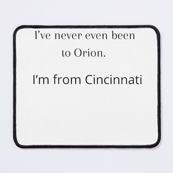 Item preview, I've never even been to Orion. I'm from Cincinnati designed and sold by vini20shop ☑️ ⭐⭐⭐⭐⭐.