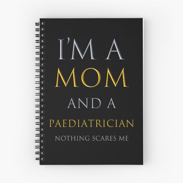 Item preview,  i'm a mom and a paediatrician  nothing scares me - funny job quotes designed and sold by pat227jc.