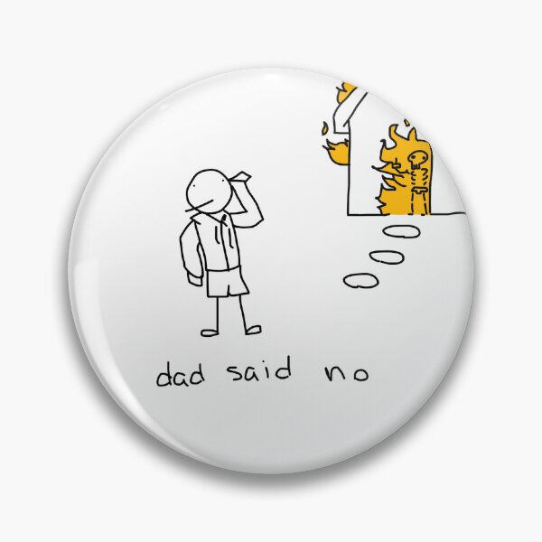Item preview, dad said no designed and sold by HuddyTheBuddy.