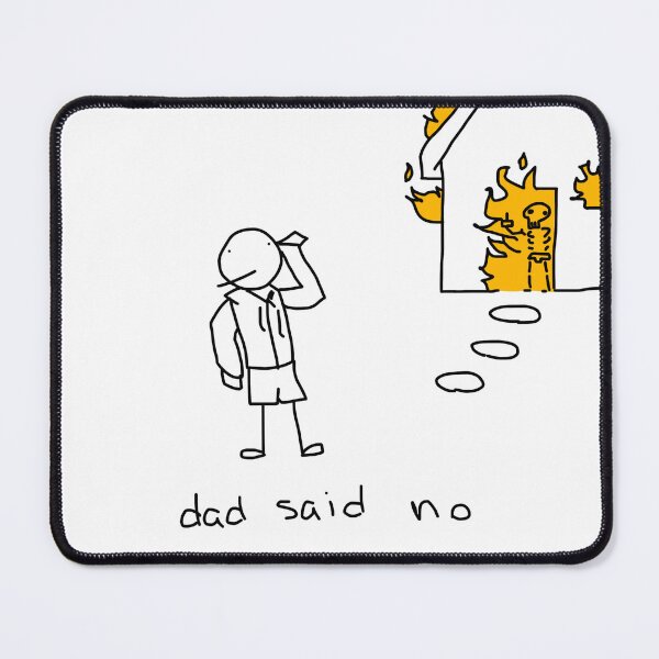 Item preview, dad said no designed and sold by HuddyTheBuddy.