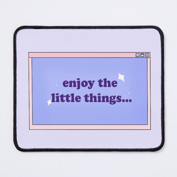 Item preview, "Enjoy the little things..." - Web Computer Windows Design designed and sold by cristianeart.