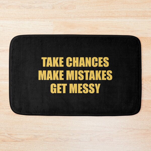 Item preview,  TAKE CHANCES MAKE MISTAKES GET MESSY - motivation quotes (yellow text) designed and sold by Inspirationmotivation.
