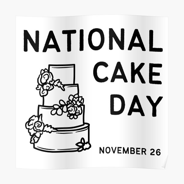 "National Cake Day, November 26, Cake Day " Poster for Sale by