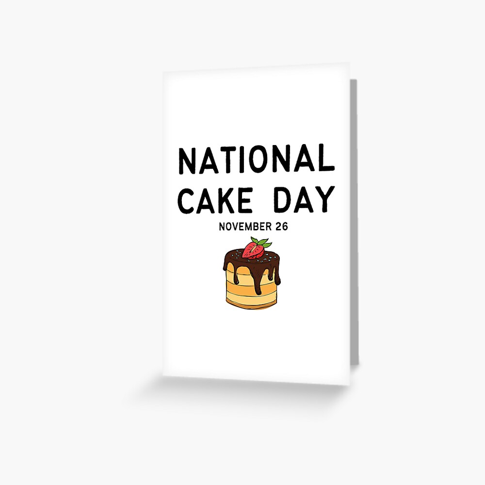 National Cake Day is celebrated on this day: November 26th. - YouTube