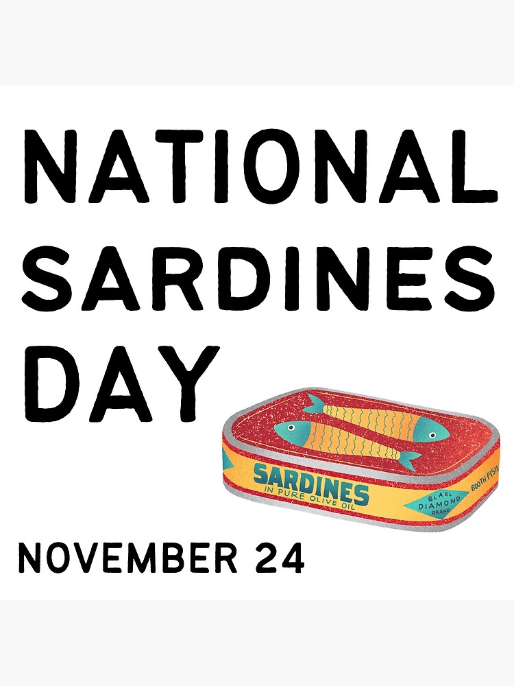 "National Sardines Day, November 24, Sardine Day " Poster for Sale by