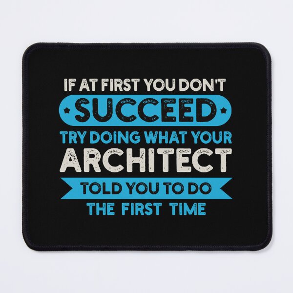 Item preview, If At First You Don't Succeed Try Doing What Your Architect Told You To Do: Architecture Gift, Architectural Engineering Funny Architect designed and sold by Adexyl.