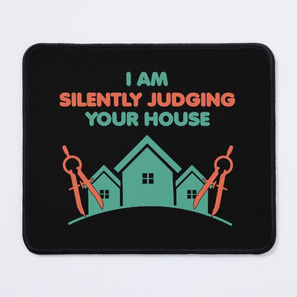 Item preview, I Am Silently Judging Your House, Architect: Architecture Gift, Architectural Engineering Funny Architect designed and sold by Adexyl.