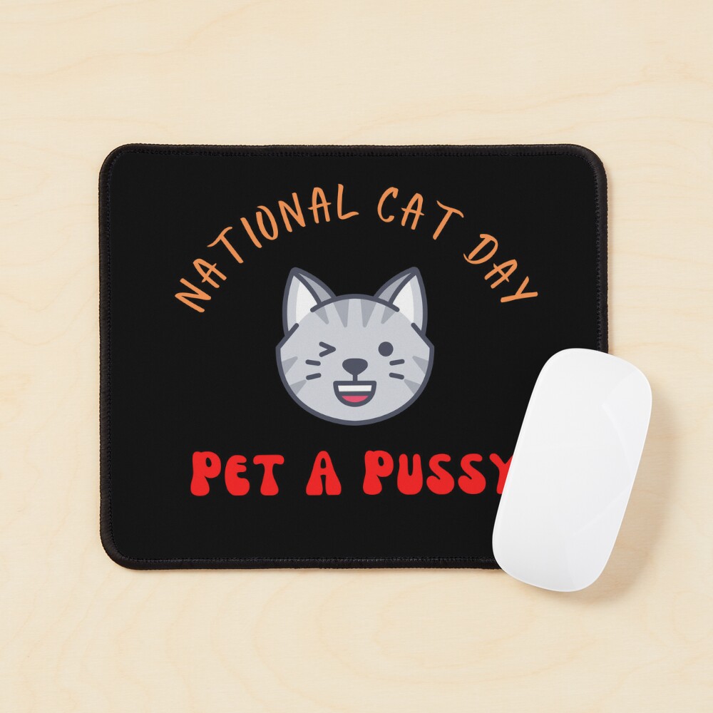 National Cat Day, Funny Cat , Pet A Pussy , Funny Pussy Cat, Sarcastic Cat  , Funny Cat Lover 