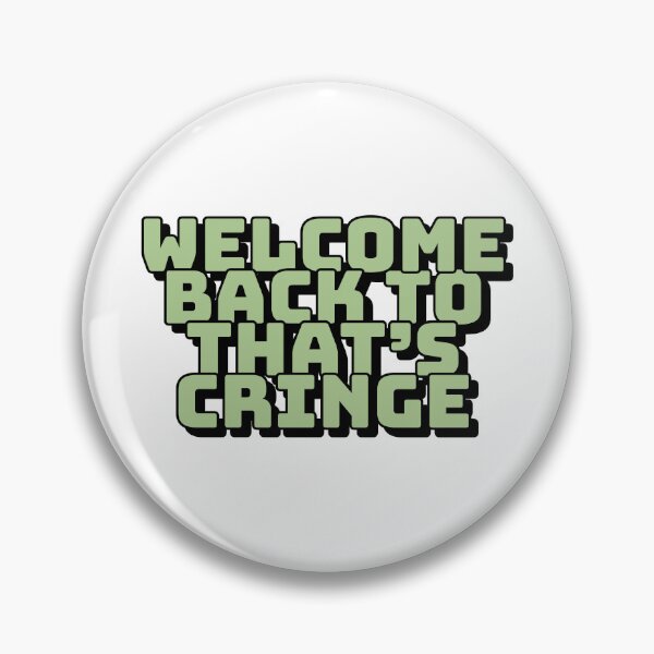 Item preview, Welcome Back To That's Cringe designed and sold by mishofmash.