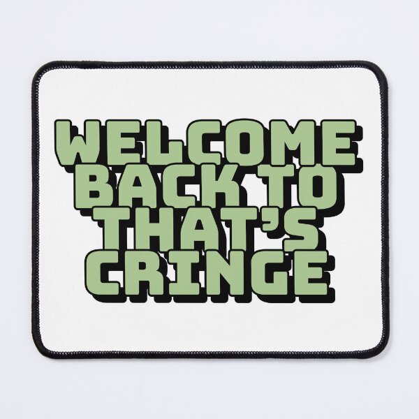 Item preview, Welcome Back To That's Cringe designed and sold by mishofmash.