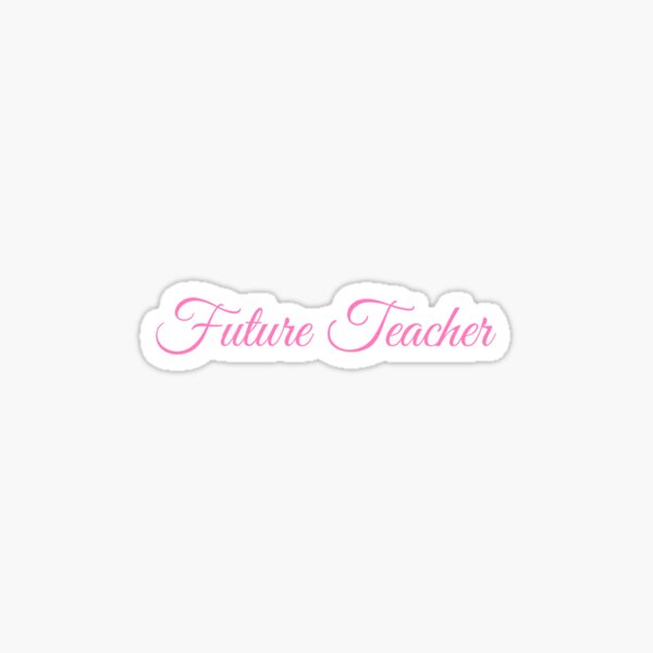 Future Teacher, Education Major Sticker