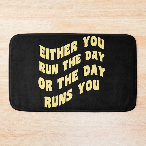 Aperçu de l'œuvre EITHER YOU RUN THE DAY OR THE DAY RUNS YOU créée et vendue par manardesign.