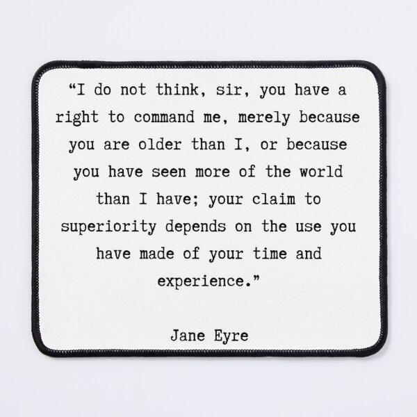 Item preview, Jane Eyre Quote, I do not think, sir, you have the right to command me designed and sold by Persephone & Co..