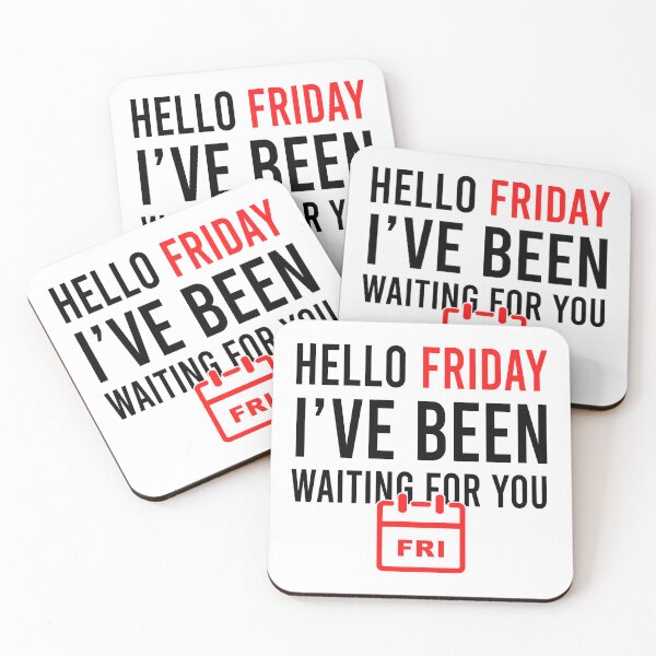 Item preview, Hello friday i've been waiting for you designed and sold by Bigilyy.