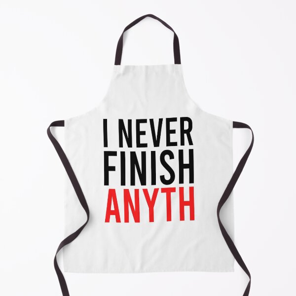 Item preview, I never finish anyth designed and sold by Bigilyy.