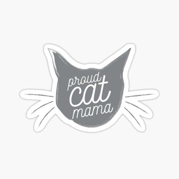 Proud Cat Mama - Now in Dusty Gray! Sticker