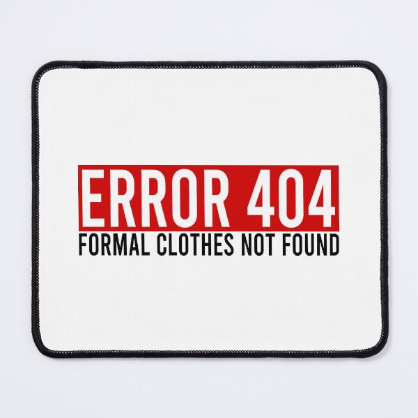 Item preview, Error 404 formal clothes not found designed and sold by Bigilyy.