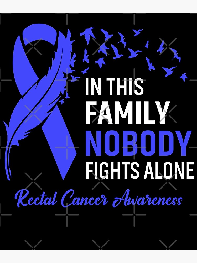 “In This Family Nobody Fights Alone Rectal Cancer Awareness Feather