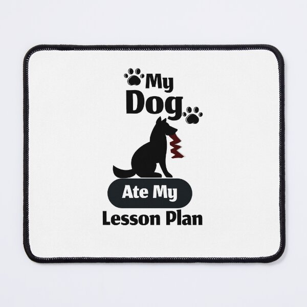 Item preview, My Dog Ate My Lesson Plan designed and sold by Diverseideas.