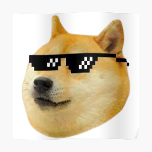 "Doge with sunglasses meme" Poster for Sale by thealfoil Redbubble