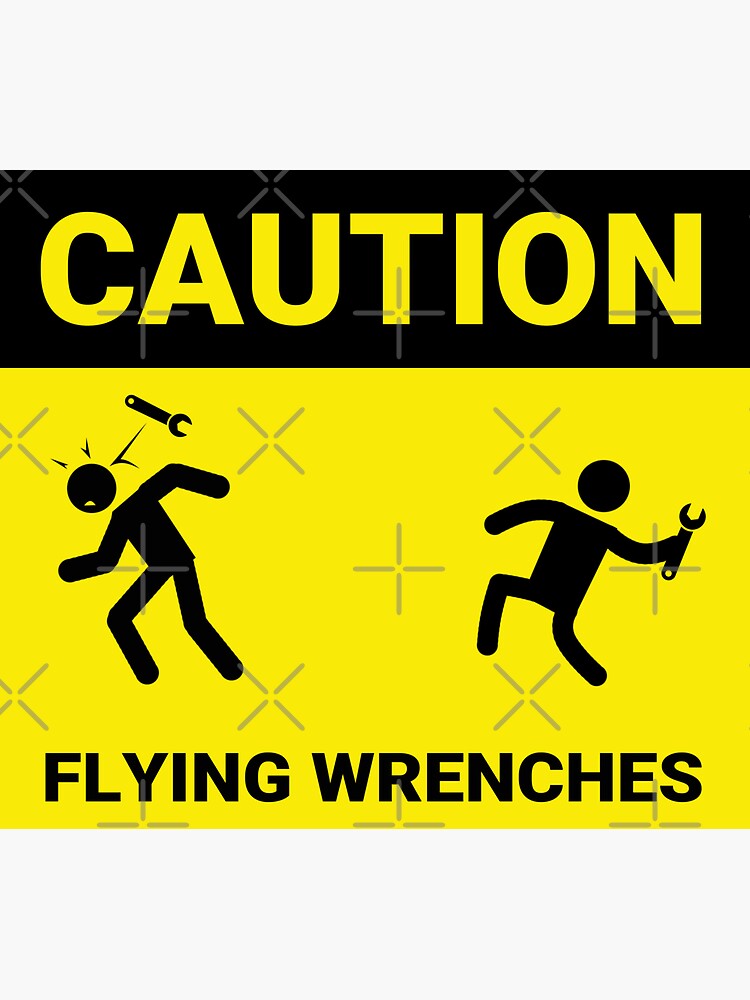 "Beware of Flying Wrenches" Sticker for Sale by CrowHarbor Redbubble