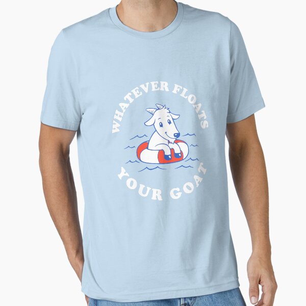 Artikel-Vorschau von Was auch immer deine Ziege schwimmt, designt und verkauft von Yipptee Shirts.