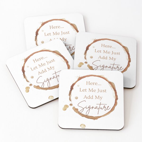 Item preview, MerchHaus I Coffee Lovers I Coffee Stains I Caffeine I Here... Let Me Just Add My Signature designed and sold by MerchHaus.