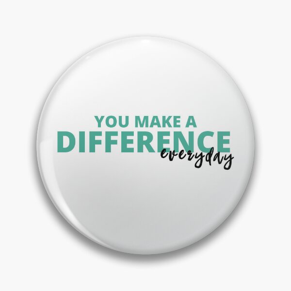 Item preview, You Make A Difference Everyday designed and sold by vpeachy.