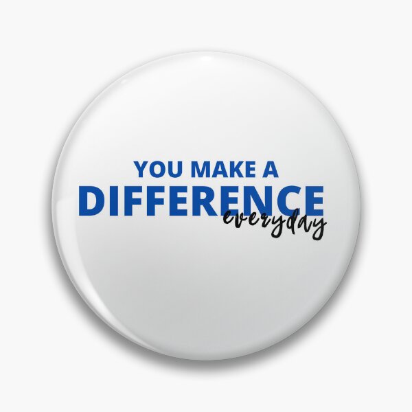 Item preview, You Make A Difference Everyday designed and sold by vpeachy.