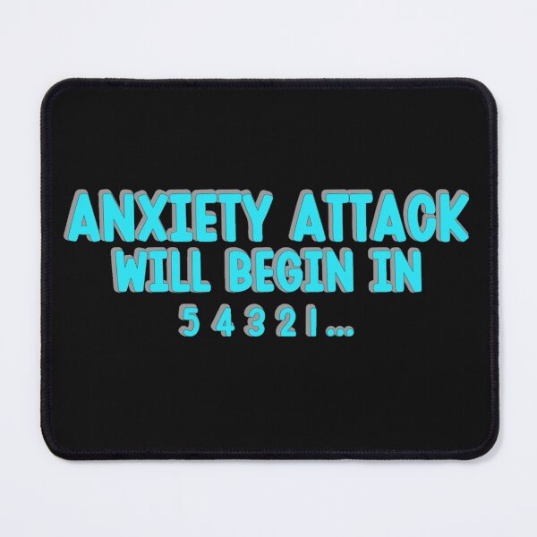 Item preview, ANXIETY ATTACK WILL BEGIN IN designed and sold by JASCKSHIRTS.