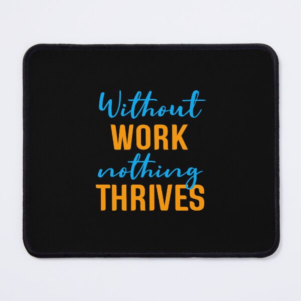 Item preview, Without Work Nothing Thrives, motivational quote, gift idea for birthday designed and sold by InnaPo ⭐⭐⭐⭐⭐.