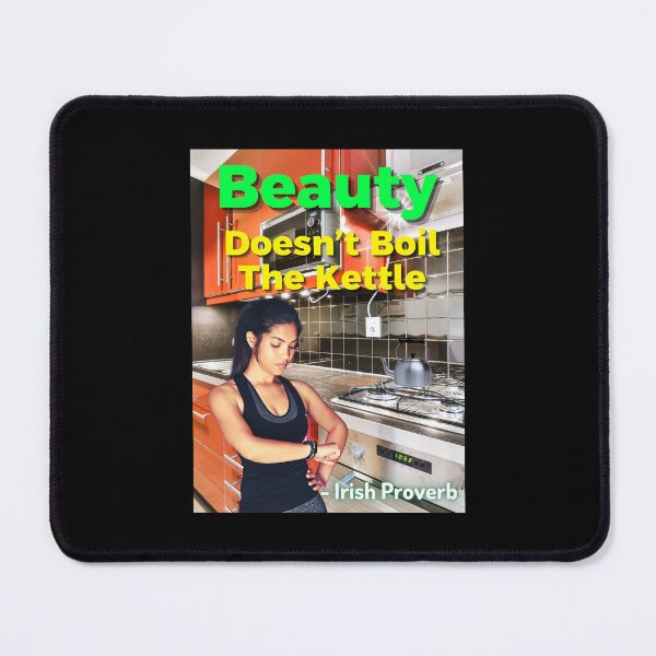 Item preview, Irish Proverb - Beauty Doesn’t Boil The Kettle designed and sold by IrishProverbs.