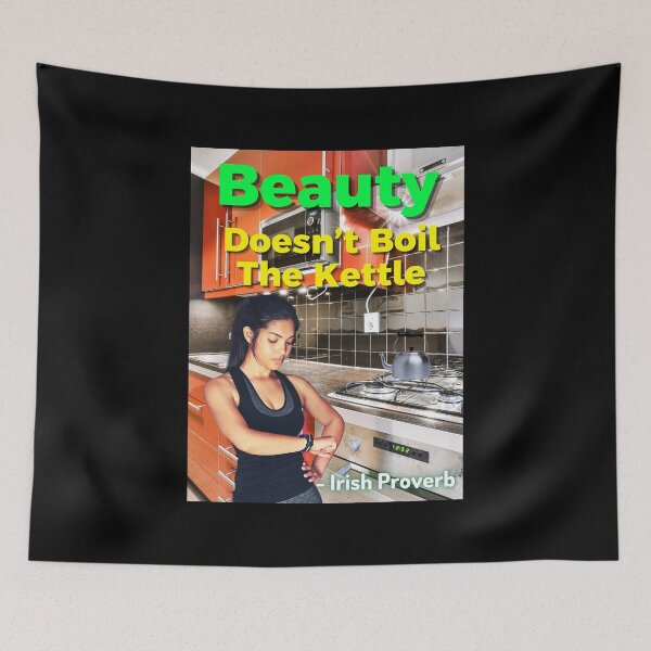 Item preview, Irish Proverb - Beauty Doesn’t Boil The Kettle designed and sold by IrishProverbs.