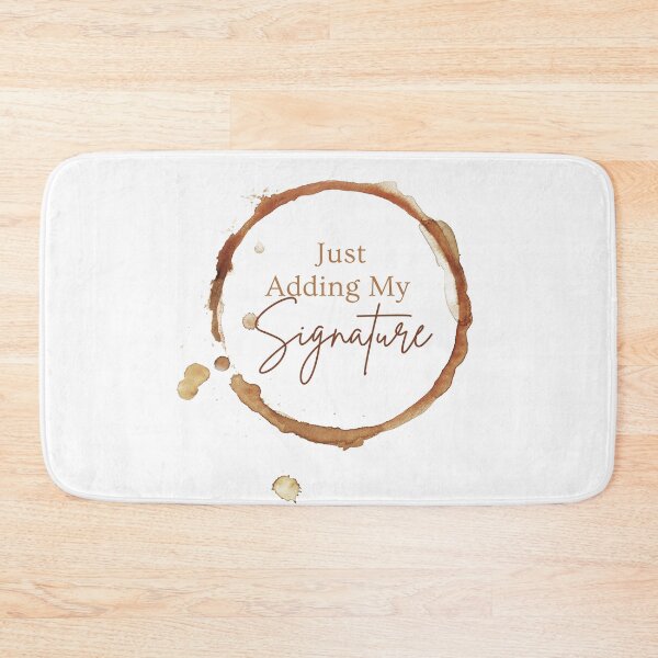 Item preview, MerchHaus - Coffee Lovers I Coffee Stains I Caffeine I Just Adding My Signature Design designed and sold by MerchHaus.