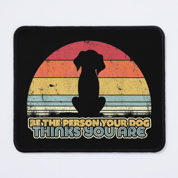 Item preview, Be The Person Your Dog designed and sold by sharonpdore.