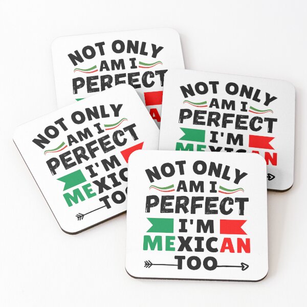 Item preview, Not Only Am I Perfect I'm mexican too mexican friends gift designed and sold by MouDantArts.