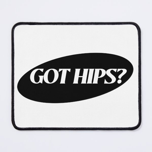 Item preview, Got Hips? designed and sold by BestCoolStuff.