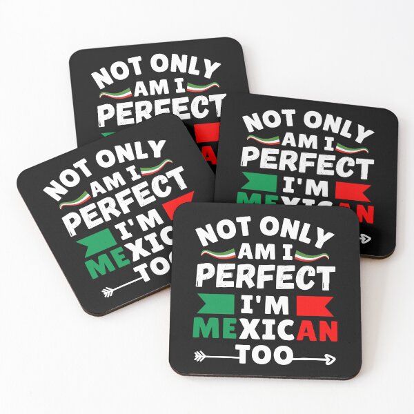 Item preview, Not Only Am I Perfect I'm mexican too mexican friends gift designed and sold by MouDantArts.