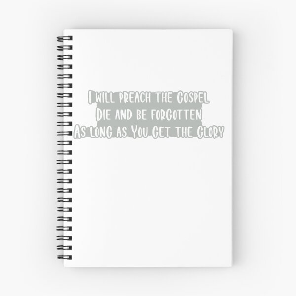 Item preview, I Will Preach The Gospel Die And Be Forgotten As Long As You Get The Glory designed and sold by beckahbrooks.