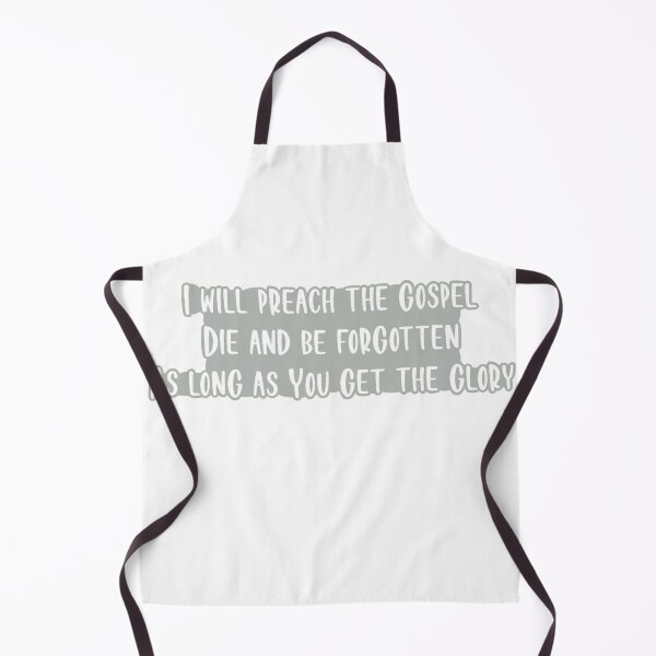 Item preview, I Will Preach The Gospel Die And Be Forgotten As Long As You Get The Glory designed and sold by beckahbrooks.