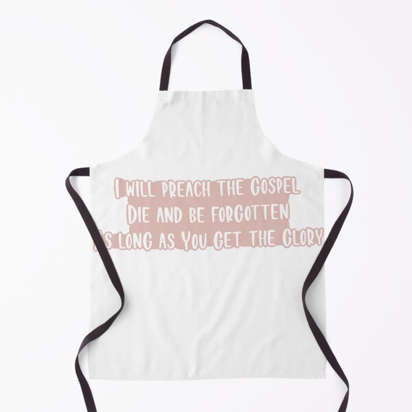 Item preview, I Will Preach The Gospel Die And Be Forgotten As Long As You Get The Glory designed and sold by beckahbrooks.