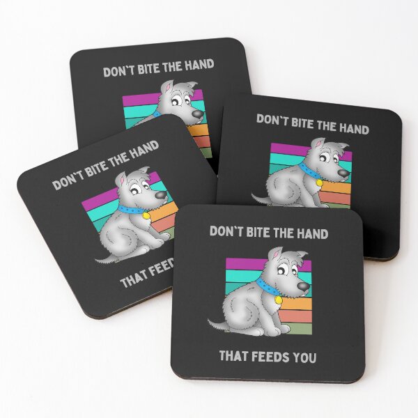 Item preview, Don't bite the hand that feeds you designed and sold by QuotesAreFun.