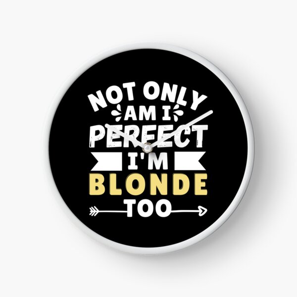 Item preview, Not Only Am I Perfect I'm blonde too blonde friends gift designed and sold by MouDantArts.