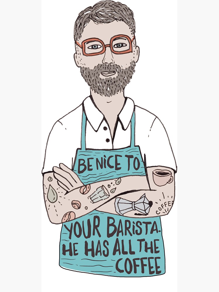 Be Nice To Your Barista by mirunasfia