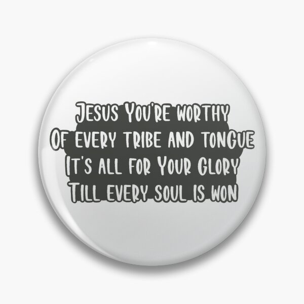 Item preview, Jesus You're Worthy Of Every Tribe And Tongue designed and sold by beckahbrooks.