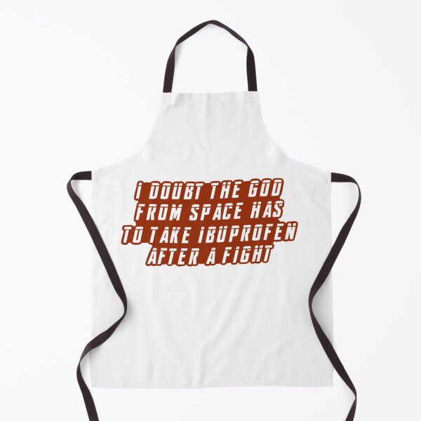 Item preview, I Doubt The God From Space Has To Take Ibuprofen After A Fight designed and sold by beckahbrooks.