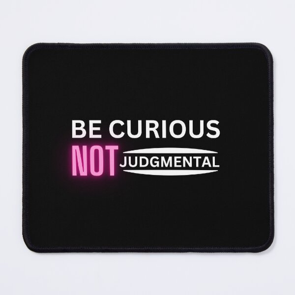 Item preview, Be Curious not Judgmental designed and sold by The Love Quill.