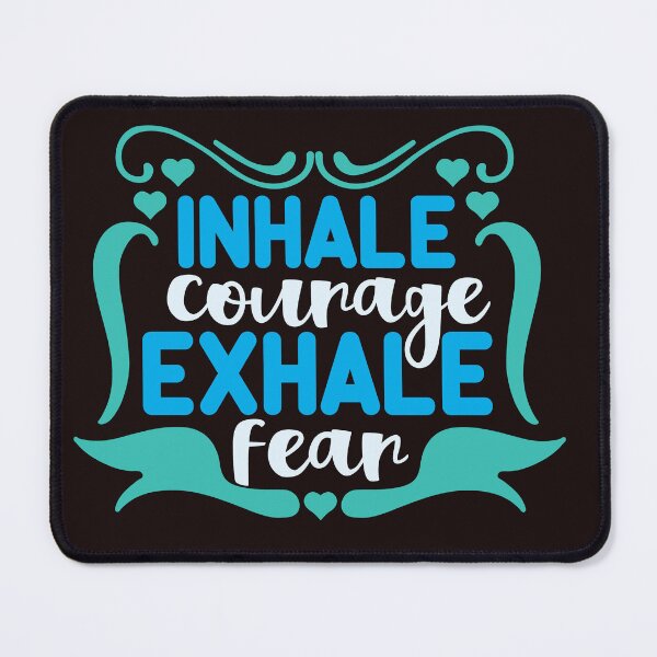 Item preview, Inhale Courage Exhale Fear designed and sold by daijugrafx.